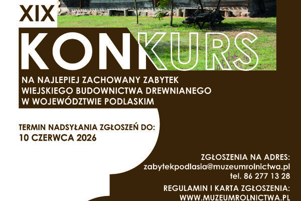 Konkurs na Najlepiej zachowany Zabytek Budownictwa Wiejskiego w Województwie Podlaskim 2026 r.