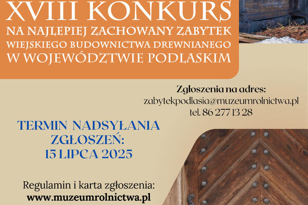 Konkurs na Najlepiej Zachowany Zabytek Wiejskiego Budownictwa Drewnianego w Województwie Podlaskim w 2025 r.
